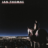 Ian Thomas - Riders On Dark Horses '1984