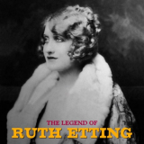 Ruth Etting - The Legend of Ruth Etting (Remastered) '2020