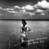 Joe Beck Trio - Brazilian Dreamin' '2006 / 2015