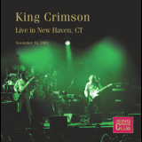 King Crimson - 2003-11-16 New Haven, Connecticut '2011
