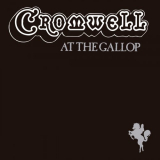 Cromwell - At the Gallop '1975/2016