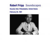 Robert Fripp - 1981-02-20 Philadelphia, PA '2011