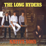 Long Ryders, The - Native Sons (Expanded Edition) '1984