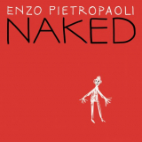 Enzo Pietropaoli - Naked '2024