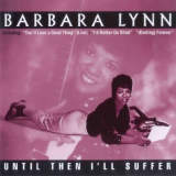 Barbara Lynn - Until Then I'll Suffer '1996