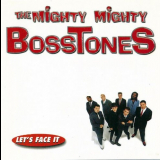 Mighty Mighty Bosstones, The - Lets Face It '1997