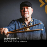Roberto Gatto - Time and Life - The Music of Tony Williams '2024