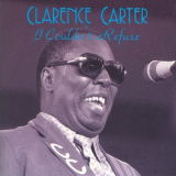 Clarence Carter - I Couldn't Refuse '1995