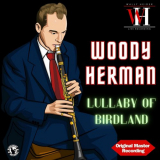 Woody Herman - Lullaby of Birdland (Remastered 2023) '2024