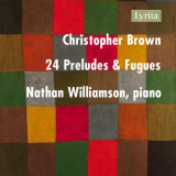 Nathan Williamson - Christopher Brown: 24 Preludes & Fugues '2024