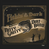 Nitty Gritty Dirt Band - Fishin' in the Dark: The Best of Nitty Gritty Dirt Band '2024