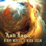 Byron Metcalf - Kali Raga '2024