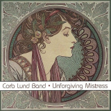 Corb Lund - Unforgiving Mistress '1999/2023