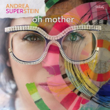 Andrea Superstein - Oh Mother '2024