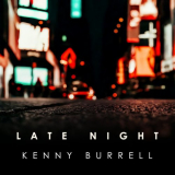 Kenny Burrell - Late Night Kenny Burrell '2024