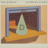 Korgis, The - Dumb Waiters (Expanded Edition) '1980