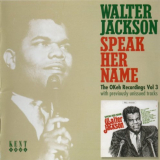 Walter Jackson - Speak Her Name - The OKeh Recordings Vol. 3 '2007