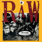 Alarm, The - Raw (1990 -1991 Remastered) '2017