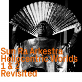 Sun Ra Arkestra - Heliocentric Worlds 1 & 2 Revisited '2020