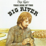 Chip Taylor - This Side Of The Big River '1975 / 2006