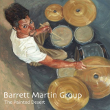 Barrett Martin Group - The Painted Desert '2004