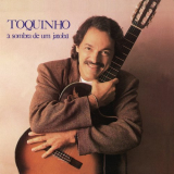 Toquinho - A Sombra de um JatobÃ¡ '1989