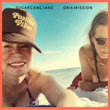 Sugarcane Jane - On a Mission '2024