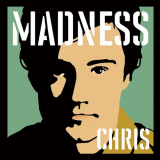 Madness - Madness, by Chrissy Boy '2024