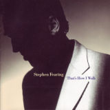 Stephen Fearing - That's How I Walk '2002
