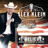 Alex Klein - I Believe (Songs of Country & Gospel) '2024
