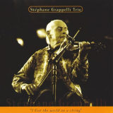 Stephane Grappelli - I Got the World on a String '1998