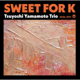 Tsuyoshi Yamamoto Trio - Sweet for K '2024