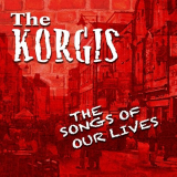 Korgis, The - The Songs of Our Lives '2007