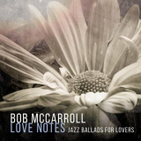 Bob McCarroll - Love Notes: Jazz Ballads for Lovers '2024