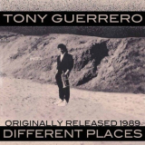 Tony Guerrero - Different Places (Reissue Originally released in 1989) '1989