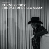 Turner Cody - The Days of Duke and Nancy '2024