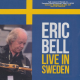 Eric Bell - Live In Sweden '2021 / 2024