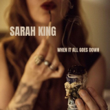 Sarah King - When It All Goes Down '2024