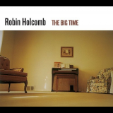 Robin Holcomb - The Big Time '2002