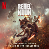 Junkie XL - Rebel Moon â€” Part Two: The Scargiver (Soundtrack from the Netflix Film) '2024