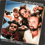 Bend Sinister - Mostly Great Things '2024