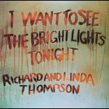 Richard And Linda Thompson - I Want To See The Bright Lights Tonight '1974