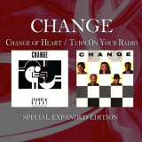 Change - Change of Heart / Turn On Your Radio (Special Expanded Edition) '2013
