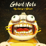 Ghost-Note - Mustard n'Onions '2024