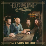 Eli Young Band - 10,000 Towns (10 Years Deluxe) '2014 / 2024