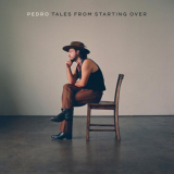 Pedro - Tales from Starting Over '2024
