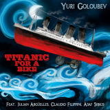 Yuri Goloubev - Titanic For A Bike '2011