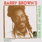 Barry Brown - Steppin Up Dub Wise '2013/2003