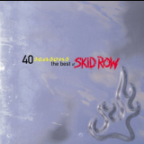 Skid Row - 40 Seasons: The Best Of Skid Row '1998