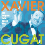Xavier Cugat - The Original Latin Dance King '2002